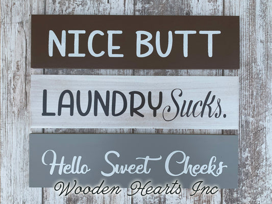 Bathroom Sign *NICE BUTT, Laundry Sucks, Hello Sweet Cheeks wood room decor 4x16 - Wooden Hearts Inc