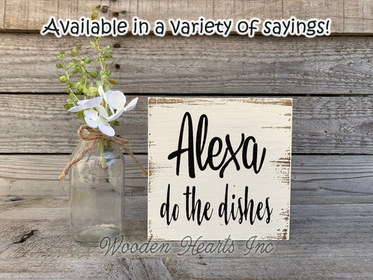 ALEXA do the dishes Sign Wash Clean Kitchen Humor Funny Wooden decor - Wooden Hearts Inc