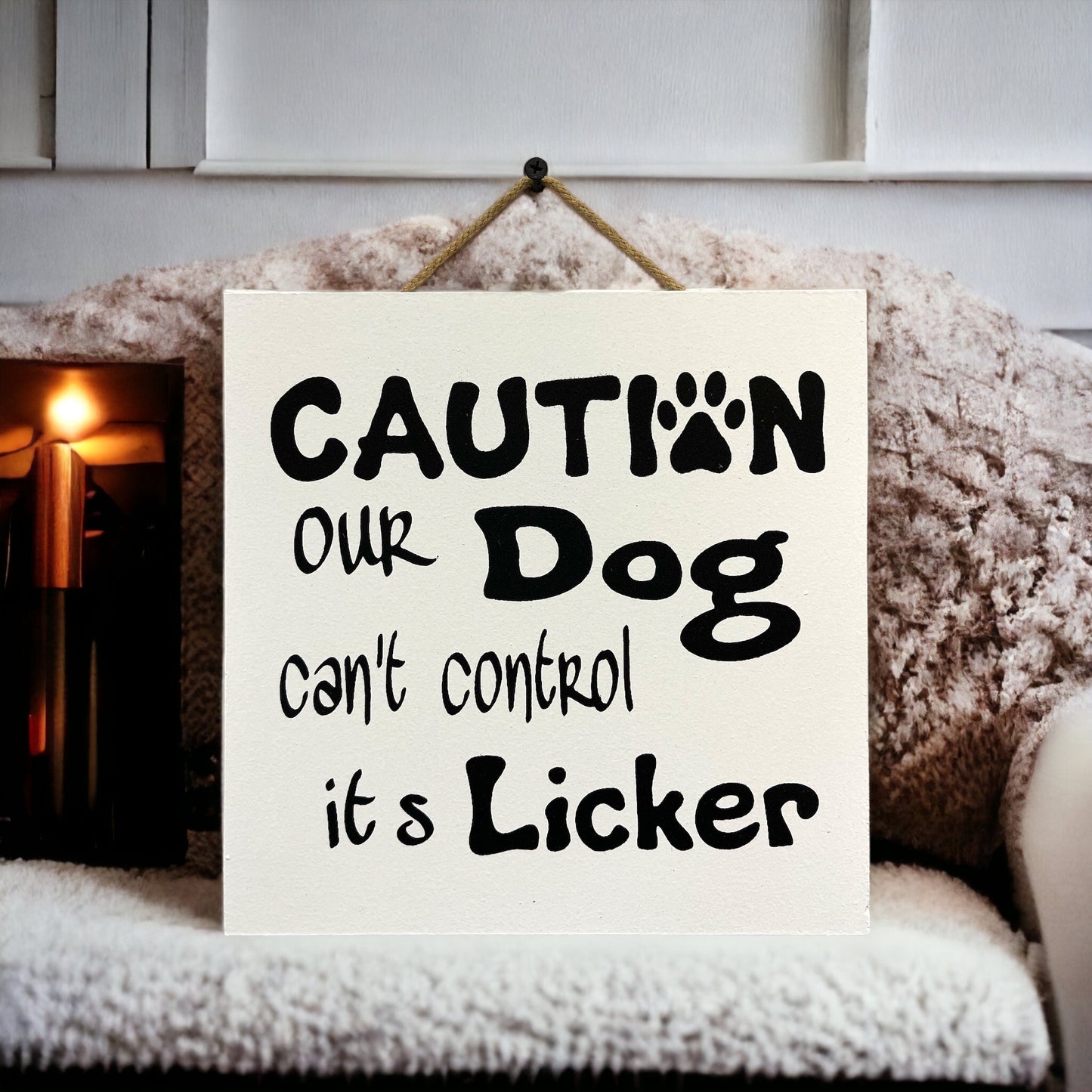 DOG HUMOR SIGN *Caution Our Dog can't control its Licker, Funny Gift 9x9 - Wooden Hearts Inc