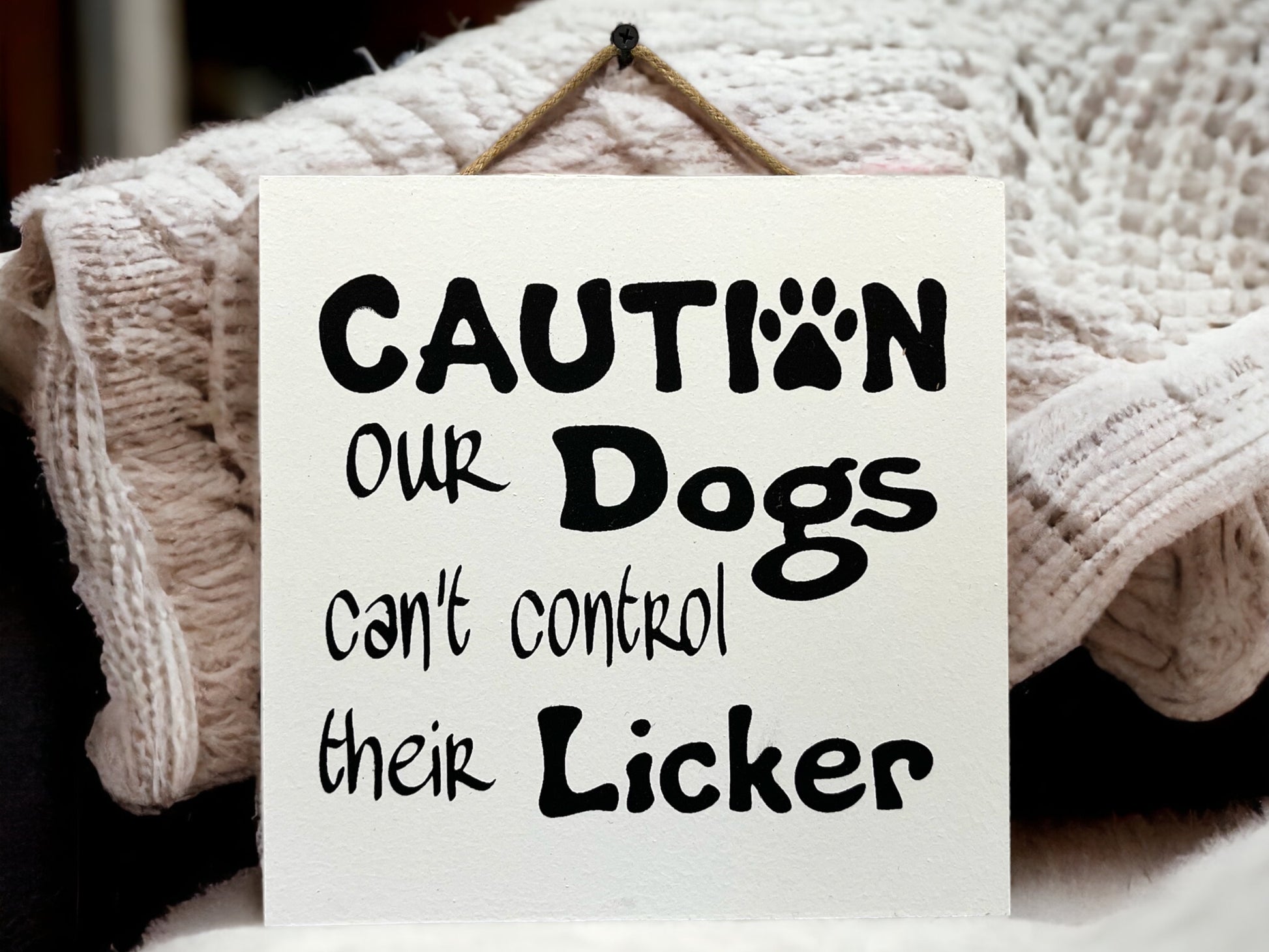 Caution Our Dog Can’t Control Its Licker Sign [Furry friend Pet Dogs ]Gift Birthday Christmas [Fast Shipping] 9"x9" - Wooden Hearts Inc
