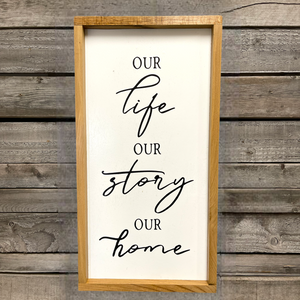 Sign Our Life Our Story Our Home Framed in solid Oak 23.75”x13” wall hanger Gift bedroom - Wooden Hearts Inc