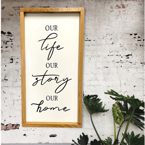 Sign Our Life Our Story Our Home Framed in solid Oak 23.75”x13” wall hanger Gift bedroom - Wooden Hearts Inc