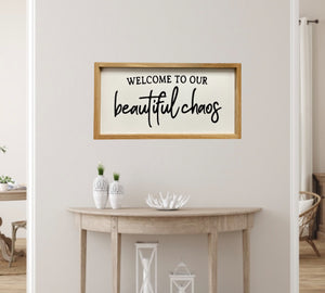 Sign Welcome To Our Beautiful Chaos Framed solid Oak Hanging decor Family Home Gift - Wooden Hearts Inc