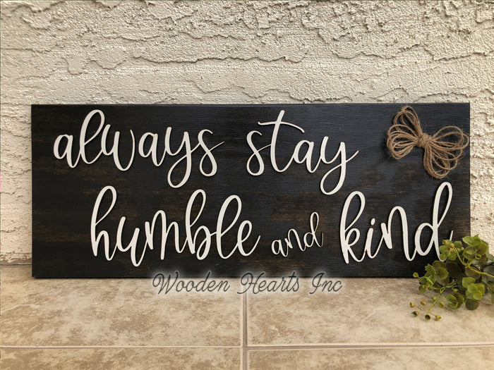 Always Stay Humble and Kind 3D Wood Horizontal Wall Home Sign With Jute Rope 9x24