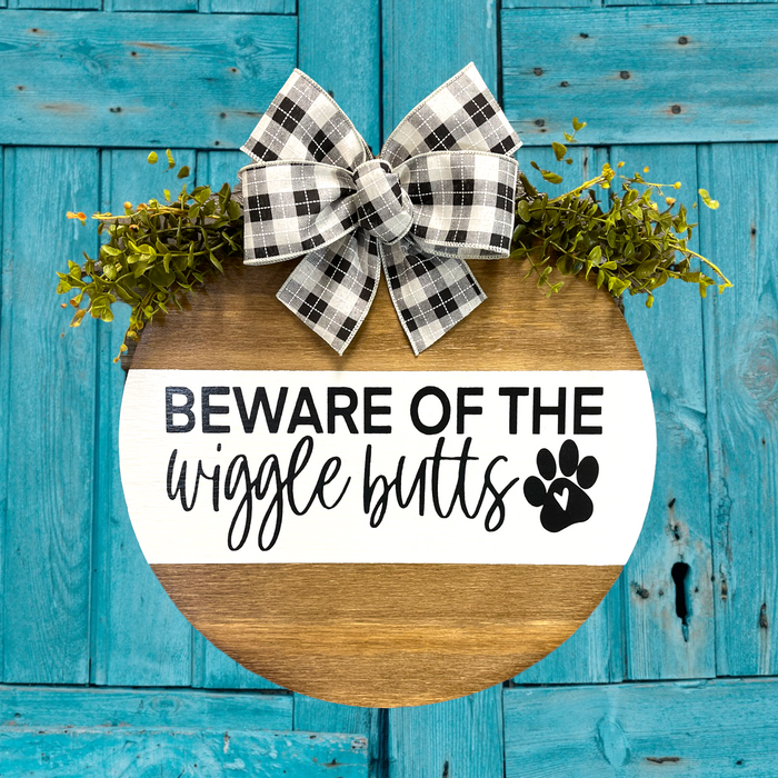 Door hanger Sign Beware of the Wiggle Butts dog puppy paw home gift 16” round