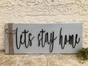 Lets Stay Home 3D Wood Horizontal Wall Sign With Jute Rope 7x20 White Gray Black - Wooden Hearts Inc