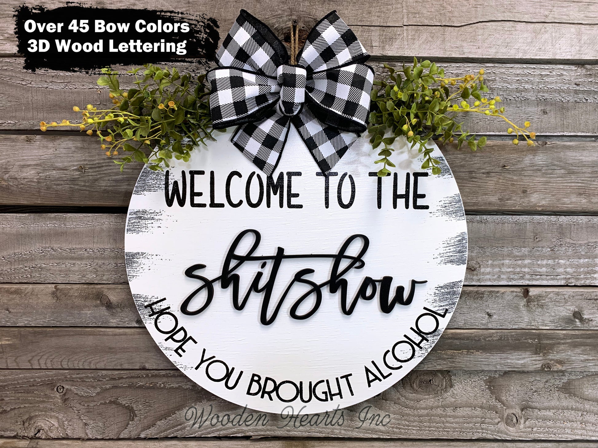 Welcome to the shit show, Hope you brought alcohol *Door Hanger Wreath 16" Round Sign - Wooden Hearts Inc