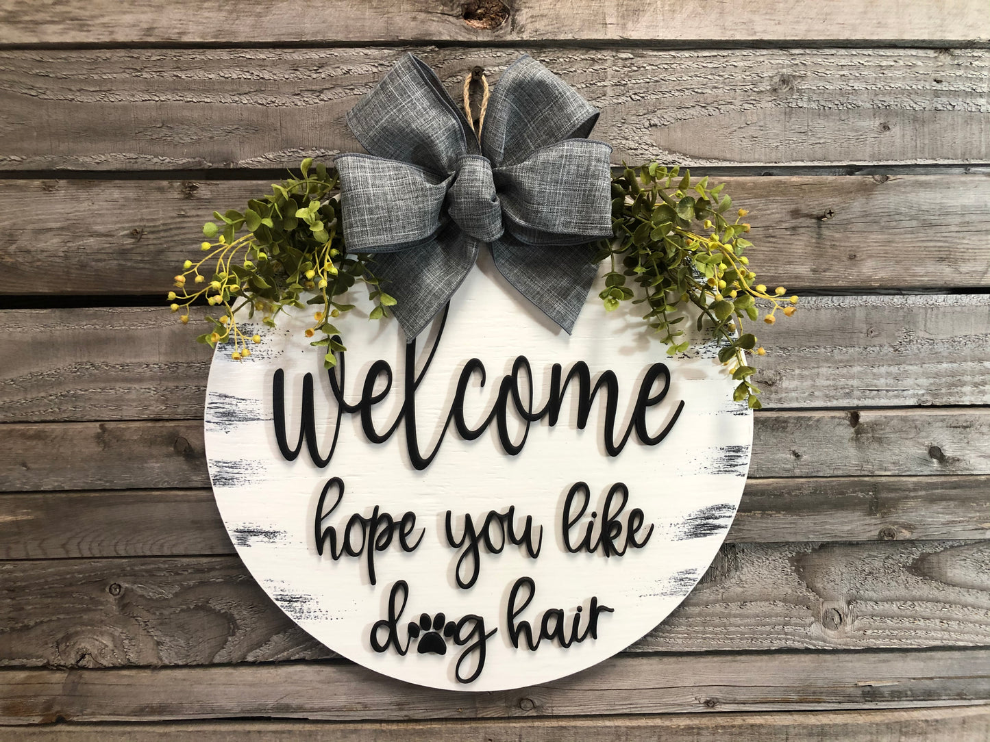 Dog / Cat Door Hanger Welcome Hope you like dog hair Wreath Custom PAW PRINT 16" Round Sign - Wooden Hearts Inc