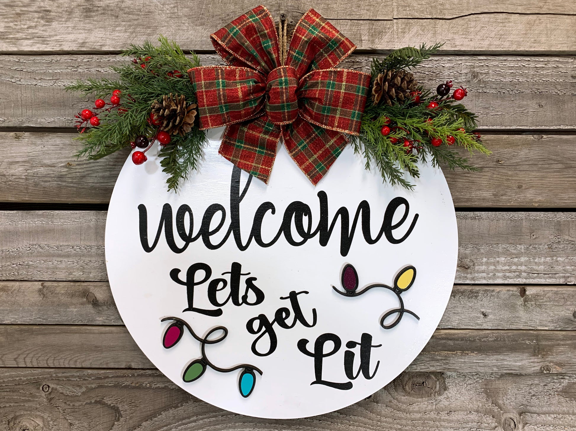 Welcome, Lets get lit Door Hanger + Christmas LIGHTS cutout, Christmas Wreath 16" Round Sign - Wooden Hearts Inc