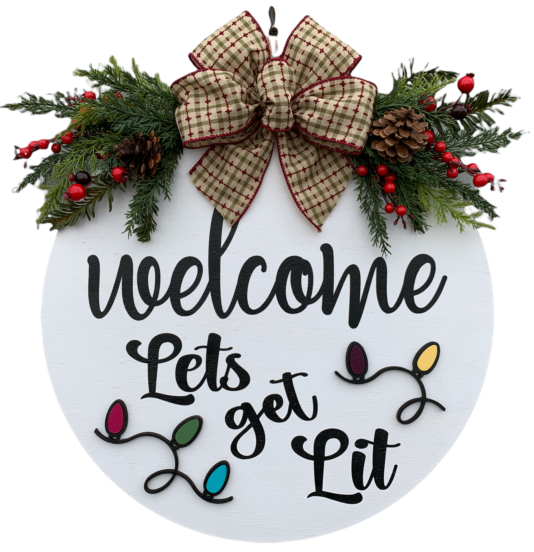 Welcome, Lets get lit Door Hanger + Christmas LIGHTS cutout, Christmas Wreath 16" Round Sign - Wooden Hearts Inc