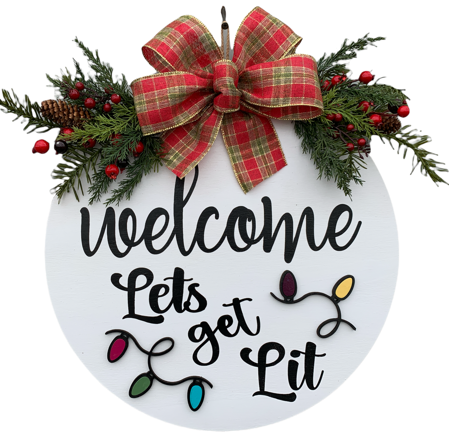 Welcome, Lets get lit Door Hanger + Christmas LIGHTS cutout, Christmas Wreath 16" Round Sign - Wooden Hearts Inc