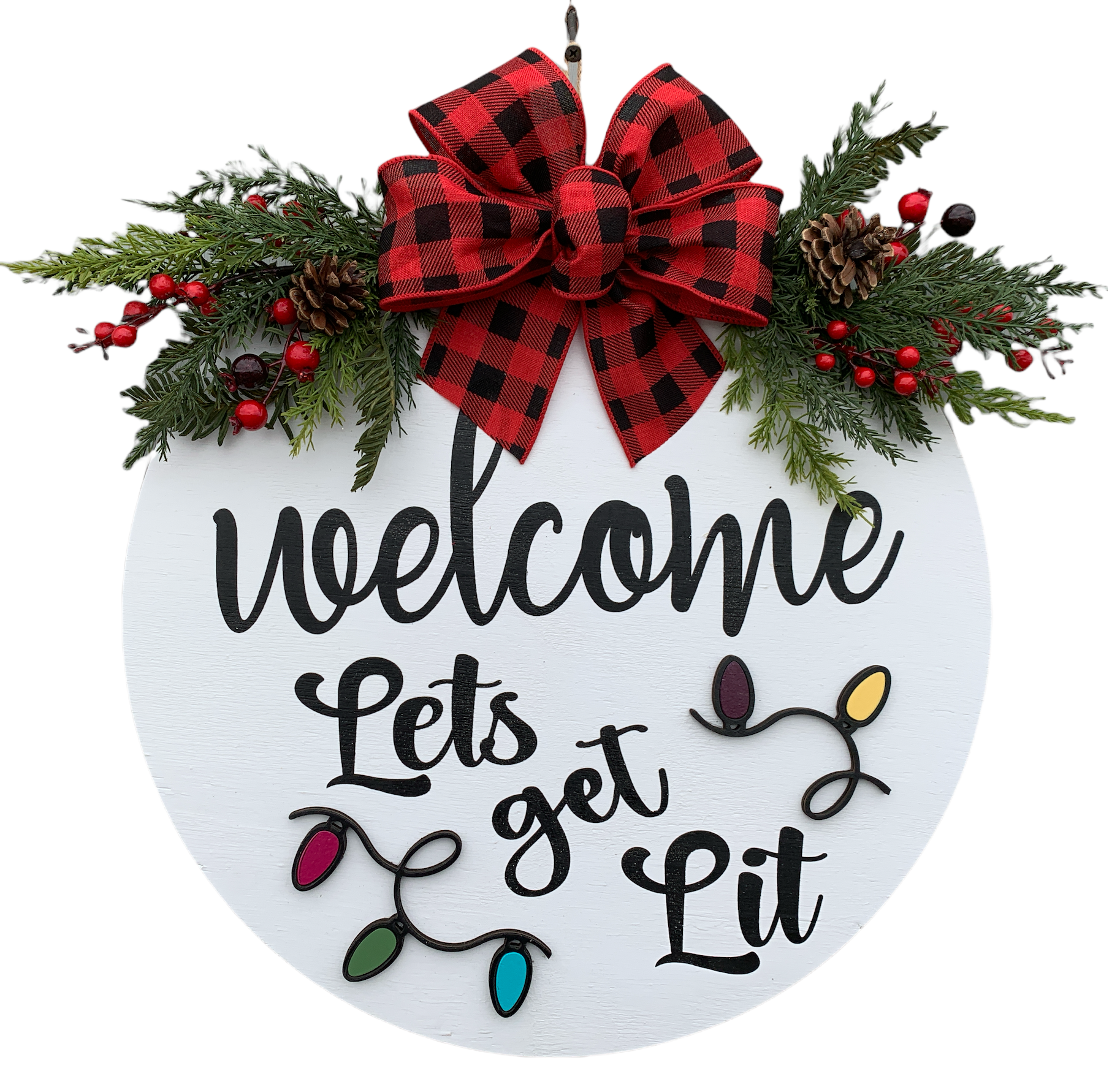 Welcome, Lets get lit Door Hanger + Christmas LIGHTS cutout, Christmas Wreath 16" Round Sign - Wooden Hearts Inc