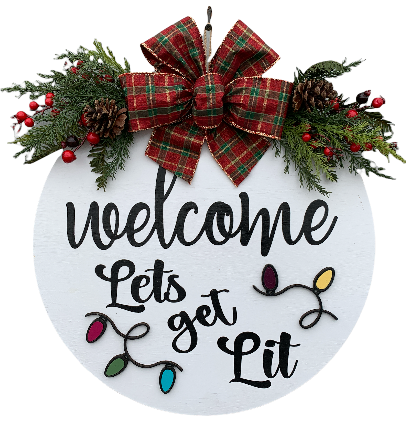 Welcome, Lets get lit Door Hanger + Christmas LIGHTS cutout, Christmas Wreath 16" Round Sign - Wooden Hearts Inc
