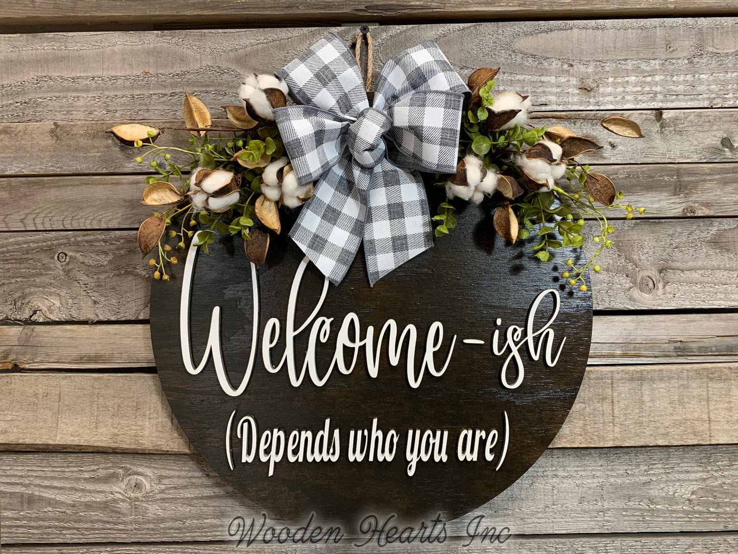 Welcome-ish Depends who you are, Door Hanger Welcome Wreath 16" Round Sign Cotton, Eucalyptus - Wooden Hearts Inc