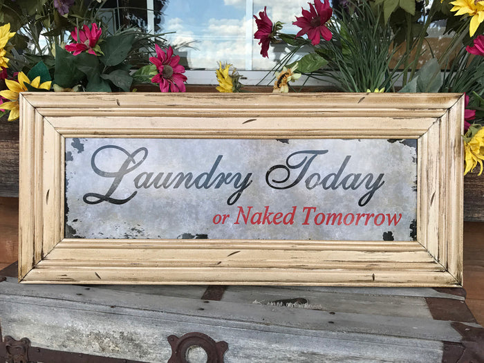 LAUNDRY Today or Naked Tomorrow, HUMOR SIGN, Reclaimed Wall Wood Distressed Room Decor