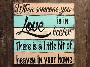 Funeral Gift Bereavement SIGN When someone you LOVE is in HEAVEN Little bit of Heaven Inspirational - Wooden Hearts Inc