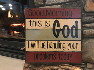 SIGN *Good Morning GOD, Handling problems today  Encouragement Sympathy inspiration - Wooden Hearts Inc