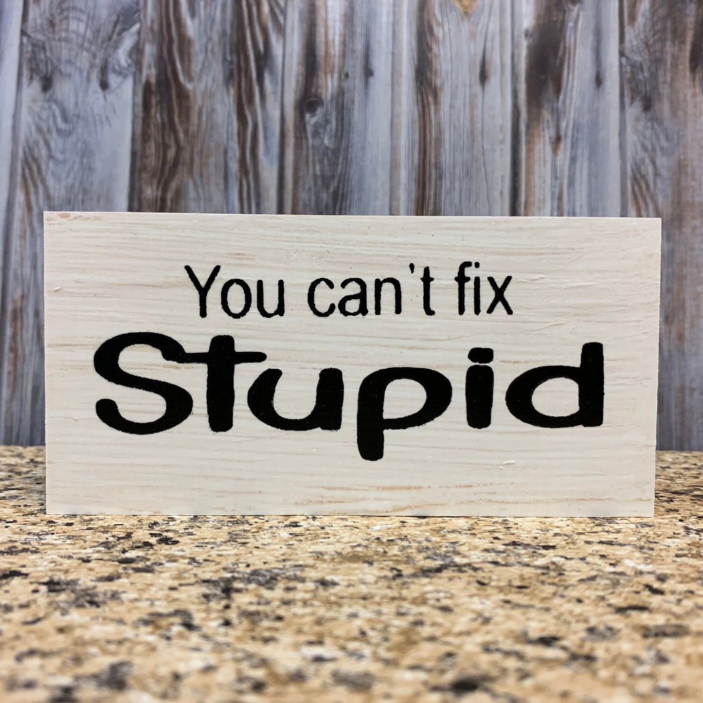 HUMOR Sign BLOCK Gone Crazy be back soon, It is what it is, You can't fix Stupid, Shit happens, 3x6 - Wooden Hearts Inc