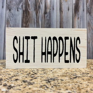 HUMOR Sign BLOCK Gone Crazy be back soon, It is what it is, You can't fix Stupid, Shit happens, 3x6 - Wooden Hearts Inc
