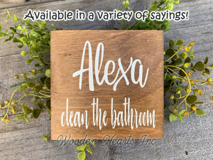 ALEXA clean the Bathroom Sign Bath Shower Toilet Laundry Room Chores Humor Funny Wall - Wooden Hearts Inc