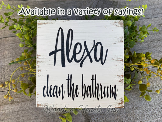 ALEXA clean the Bathroom Sign Bath Shower Toilet Laundry Room Chores Humor Funny Wall - Wooden Hearts Inc