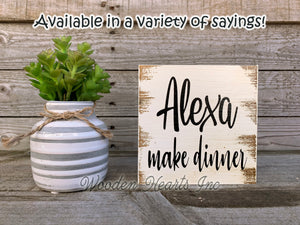 ALEXA make dinner Sign Clean Bathroom Dishes Garbage House Laundry Room Funny Gag Gift - Wooden Hearts Inc