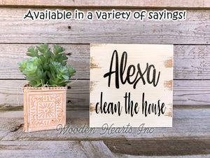 ALEXA make my bed Sign Dishes Feed Dogs Dinner Clean House Laundry Room Chores Funny - Wooden Hearts Inc