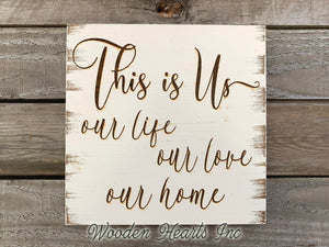 Wedding SIGN This is us, our life love home *ENGRAVED Wood Anniversary Family Gift Wall - Wooden Hearts Inc