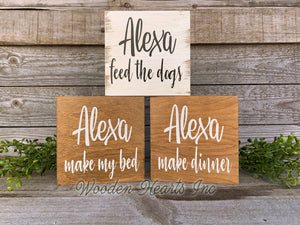 ALEXA make dinner Sign Clean Bathroom Dishes Garbage House Laundry Room Funny Gag Gift - Wooden Hearts Inc