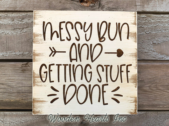 Messy Bun And Getting Stuff Done SIGN ENGRAVED Wood Mom Hairdresser Gift Wall Decor